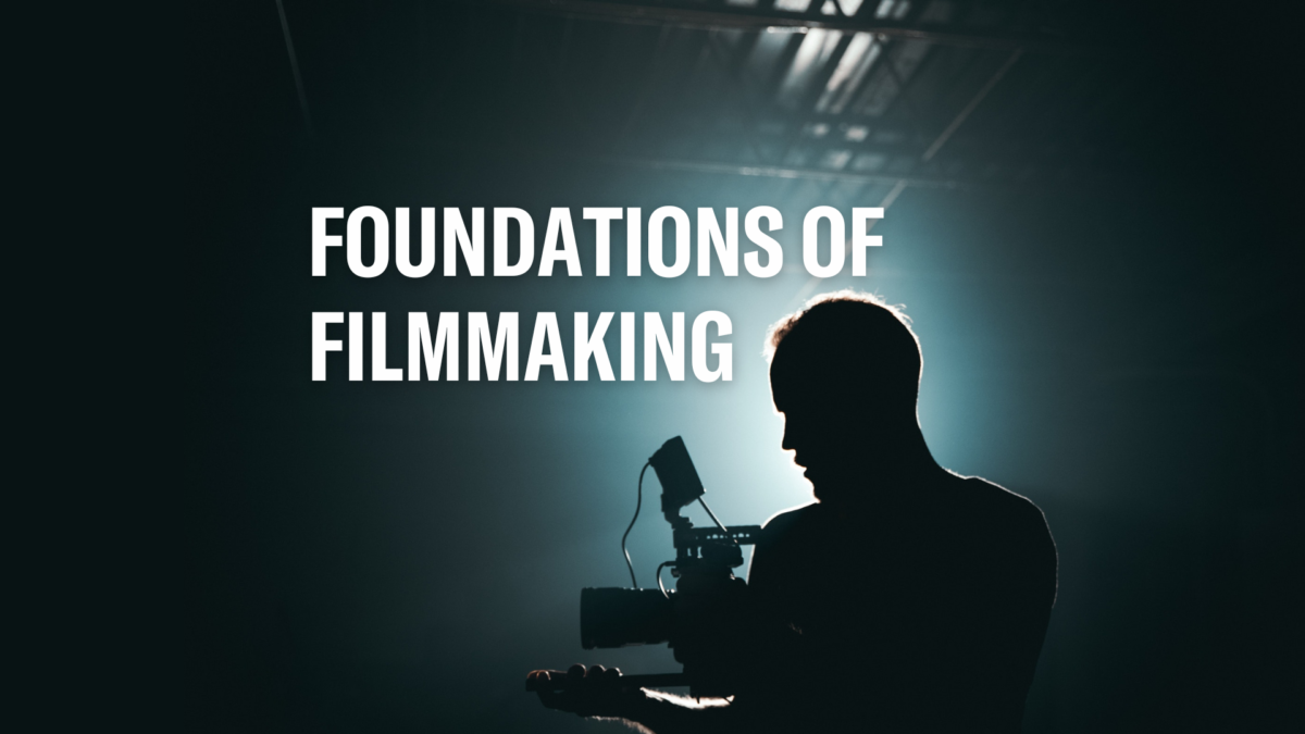 Foundations of Filmmaking