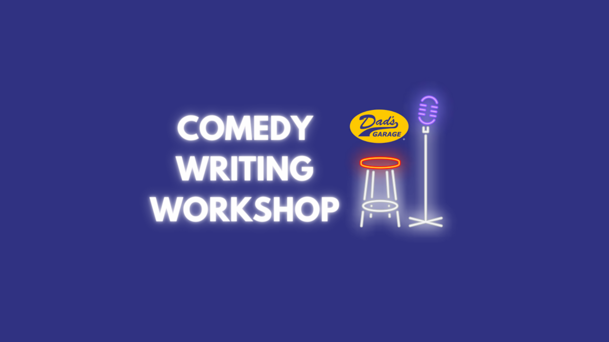 Comedy Writing with Dad’s Garage